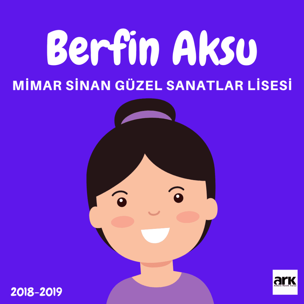 Berfin Aksu, Mimar Sinan Güzel Sanatlar Lisesi kazanan öğrencisi
