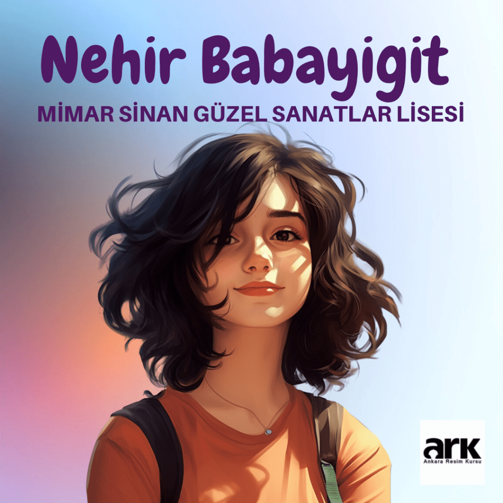 Nehir Babayiğit, Mimar Sinan Güzel Sanatlar Lisesi kazanan öğrencisi